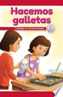 Libro Hacemos galletas: Trabajar al mismo tiempo (We Make Cookies: Working at the Same Time)