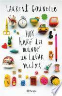 Libro Hoy haré del mundo un lugar mejor