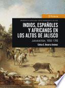 Libro Indios, españoles y africanos en Los Altos de Jalisco