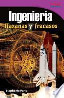 Libro Ingeniería: Hazañas y fracasos (Engineering: Feats & Failures)