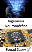 Libro Ingeniería Neuromórfica