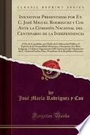 Libro Iniciativas Presentadas por Et. C. José Miguel Rodriguez y Cos Ante la Comisión Nacional del Centenario de la Independencia