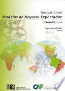 Libro Innovación en modelos de negocio exportador colombianos