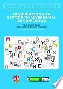 Libro Introducción a la gestión no adversarial de conflictos