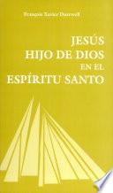 Libro Jesús hijo de Dios en el Espíritu Santo