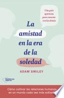 Libro La amistad en la era de la soledad