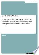 Libro La autopublicación de textos científicos. Elementos que un autor debe saber para hacer pública su obra en formato libro