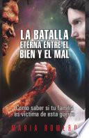 Libro La batalla eterna entre el Bien y el Mal