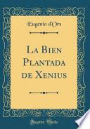 Libro La Bien Plantada de Xenius (Classic Reprint)