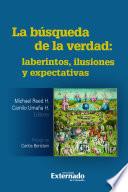 Libro La búsqueda de la verdad: laberintos, ilusiones y expectativa