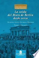 Libro La caída del Muro de Berlín desde cerca