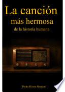 Libro La canción más hermosa de la historia humana