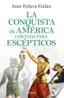 Libro La conquista de América contada para escépticos