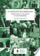 Libro La construcción de la realeza astur. Poder, territorio y comunicación en la Alta Edad Media