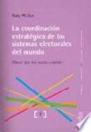 Libro La coordinación estratégica de los sistemas electorales del mundo