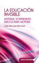 Libro La educación invisible