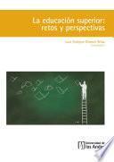 Libro La educación superior: retos y perspectivas