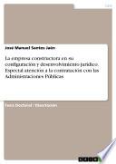 Libro La empresa constructora en su configuración y desenvolvimiento jurídico. Especial atención a la contratación con las Administraciones Públicas