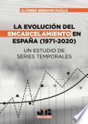 Libro La evolución del encarcelamiento en España (1971-2020)