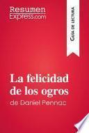 Libro La felicidad de los ogros de Daniel Pennac (Guía de lectura)