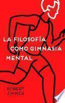 Libro La filosofía como gimnasia mental