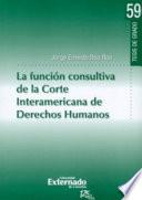 Libro La función consultiva de la Corte Interamericana de Derechos Humanos