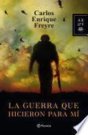 Libro La guerra que hicieron para mí