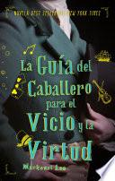 Libro La guía del caballero para el vicio y la virtud
