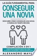 Libro La Guía Fundamental para Conseguir una Novia