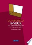 Libro La hipoteca inversa. Una alternativa económica en tiempos de crisis (e-book)