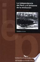 Libro La independencia del Perú y el fantasma de la revolución