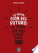 Libro La invención del futuro: El desafío del liderazgo