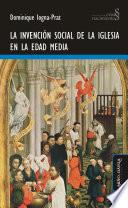 Libro La invención social de la Iglesia en la Edad Media