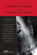 Libro La investigación policial y sus consecuencias jurídicas