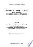 Libro La justicia constitucional: Los sistemas de justicia constitucional. Las dissenting opinions. El control de las omisiones legislativas. El control de comunitariedad