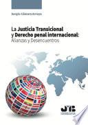 Libro La Justicia Transicional y Derecho penal internacional: Alianzas y Desencuentros