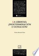 Libro La libertad, ¿indeterminación o donación?