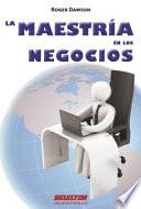 Libro La maestria de los negocios / The masters of business