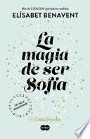 Libro La magia de ser Sofía (Bilogía Sofía 1)