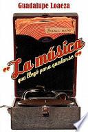 Libro La música que llegó para quedarse