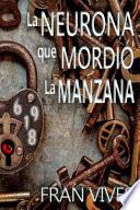 Libro La Neurona Que Mordió La Manzana