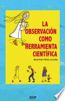 Libro La observación como herramienta científica