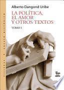 Libro La política, el amor y otros textos
