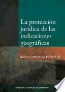 Libro La protección jurídica de las indicaciones geográficas