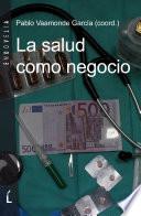 Libro La salud como negocio