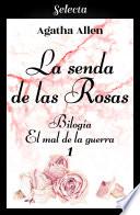 Libro La senda de las rosas (Bilogía El mal de la guerra 1)