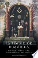 Libro La tradición masónica : historia, símbolos, documentos fundadores