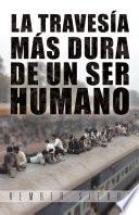 Libro La travesía más dura de un ser humano