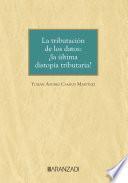 Libro La tributación de los datos: ¿la última distopía tributaria?