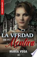 Libro LA VERDAD DE TU MENTIRA